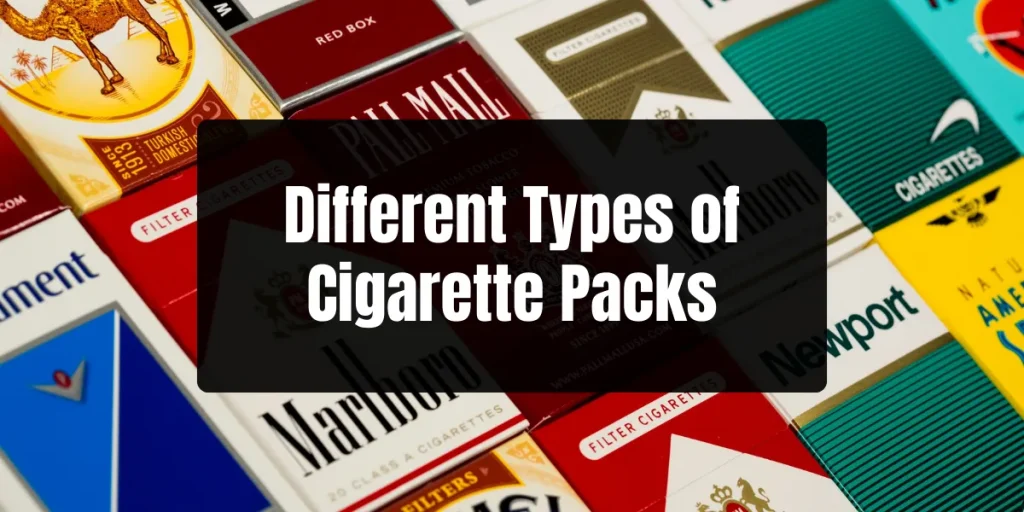 Different Types of Cigarette Packs