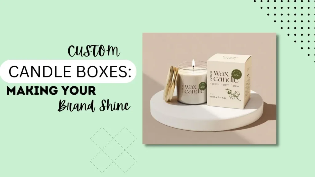 Custom Candle Boxes
