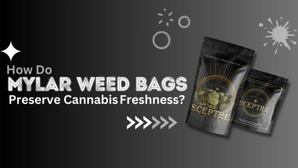 Mylar Weed Bags