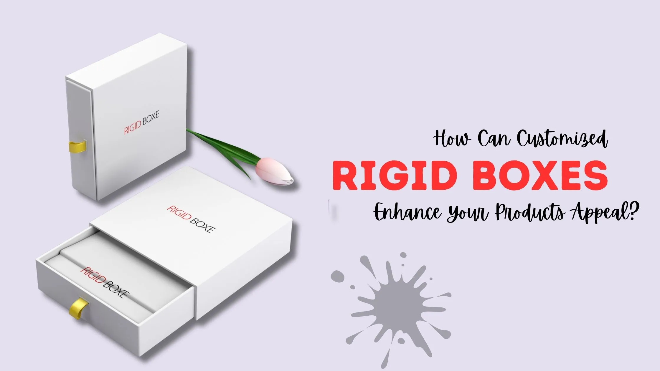 How Can Customized Rigid Boxes Enhance Your Products Appeal?