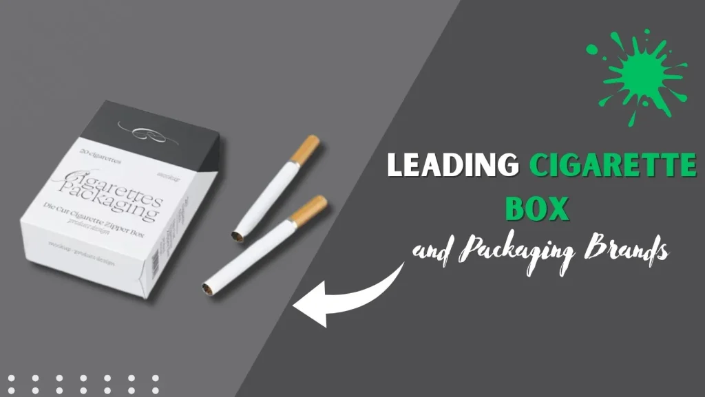 Leading Cigarette Box and Packaging Brands
