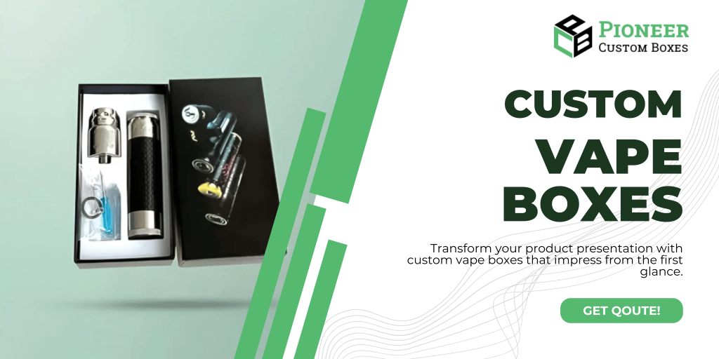 Custom Vape Boxes