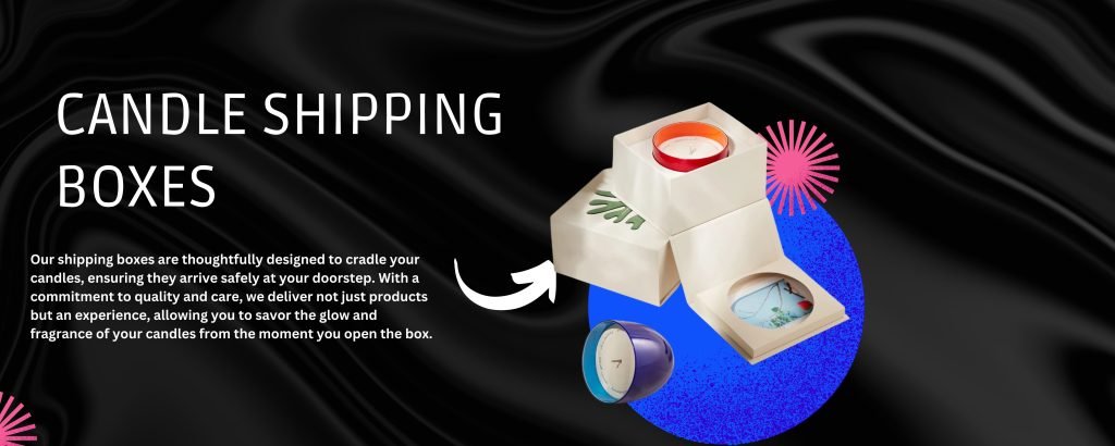 candle shipping boxes