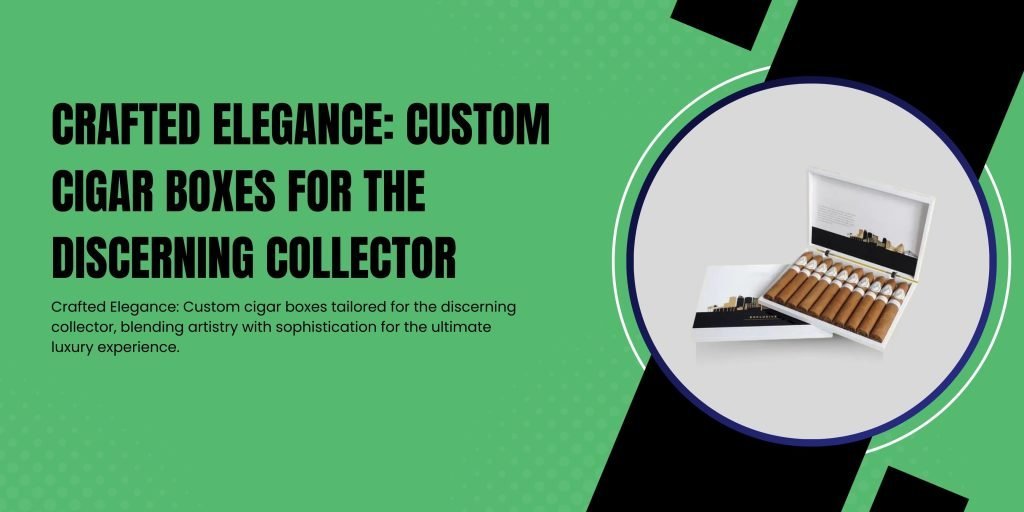 Custom Cigar Boxes