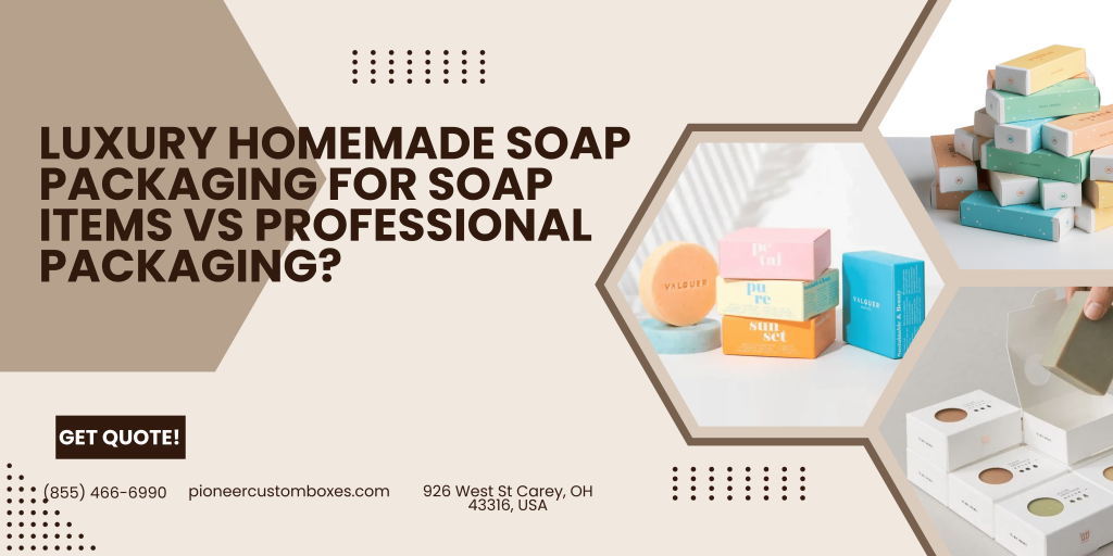 Luxury Homemade Soap Packaging Vs. Professional Soap Packaging